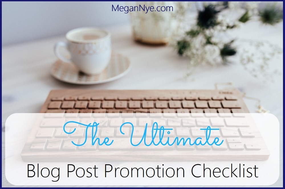 The Ultimate Blog Post Promotion Checklist